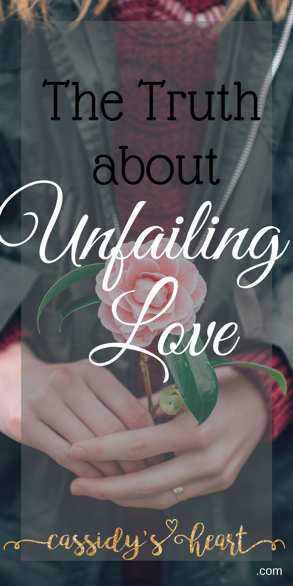 The Truth About Unfailing Love 