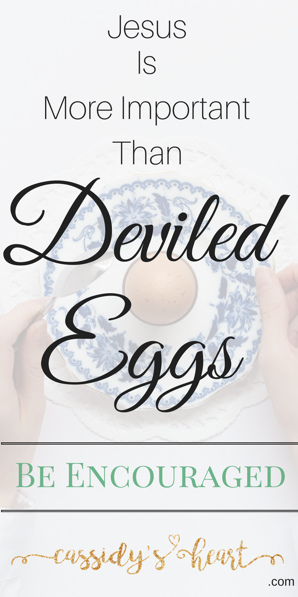 Jesus Is More Important Than Deviled Eggs 