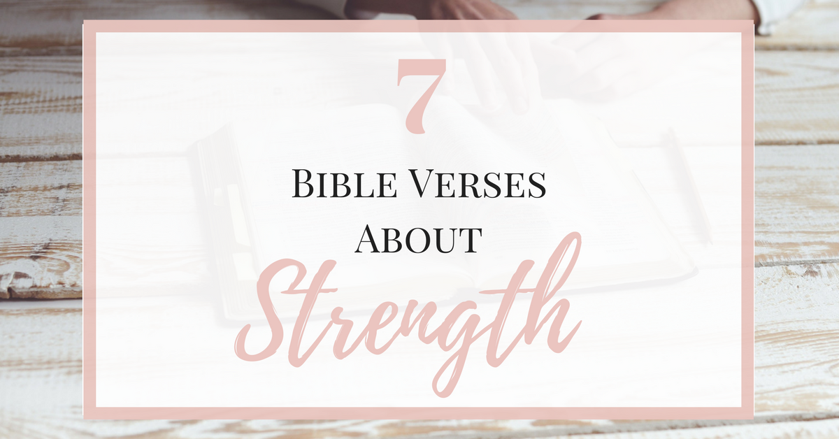 7 Bible Verses About Strength