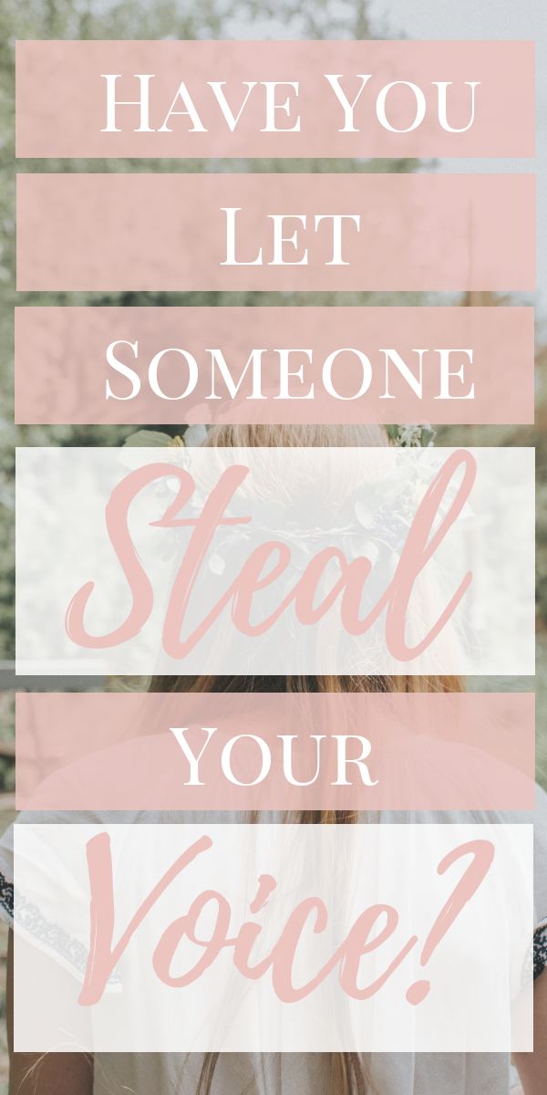 Have You Let Someone Steal Your Voice?