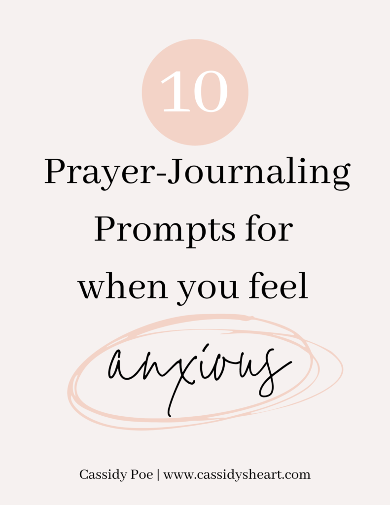 10 Prayer Journaling Prompts For When You Feel Anxious